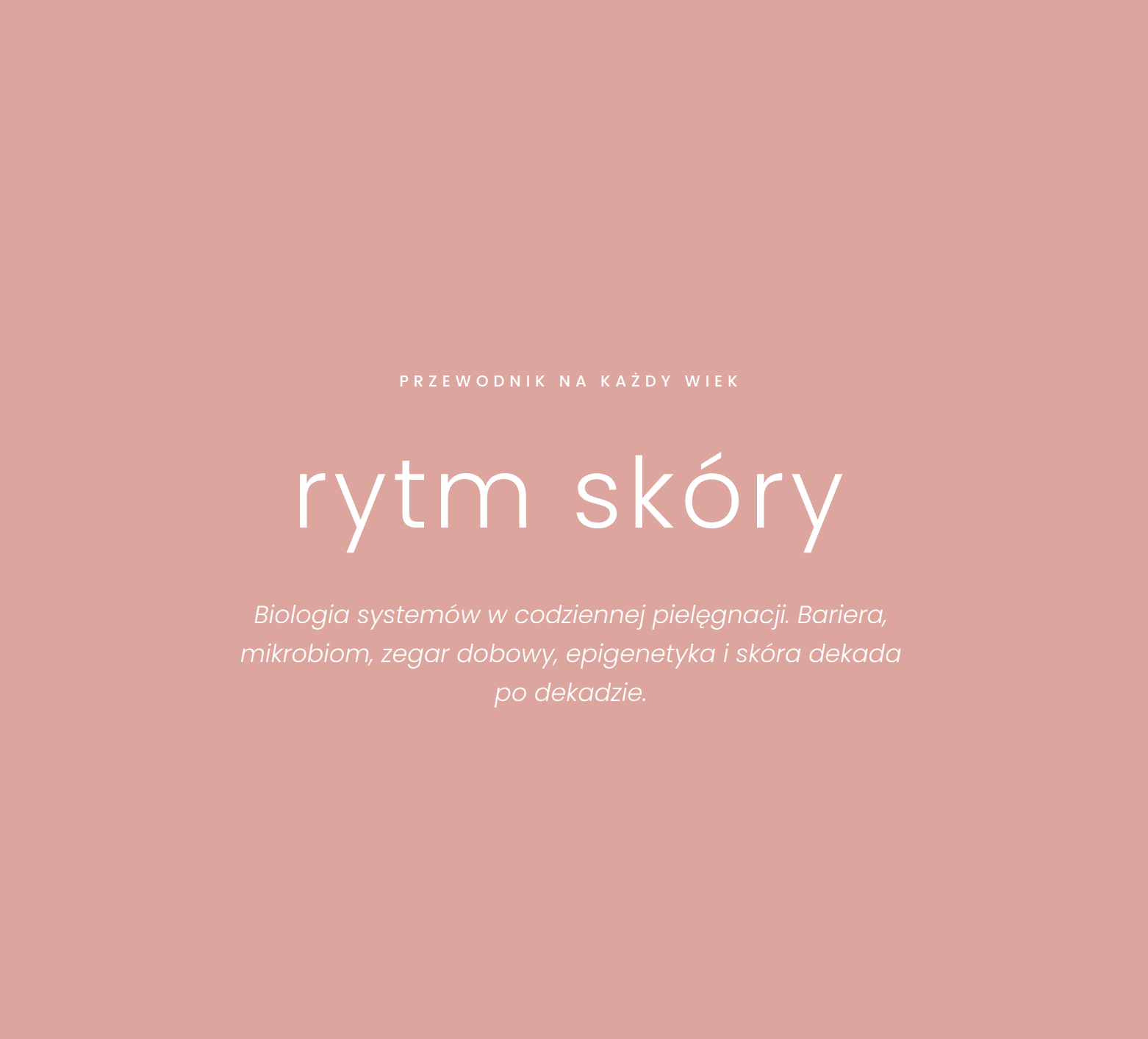 Rytm skóry. Biologia skóry w codziennej pielęgnacji.